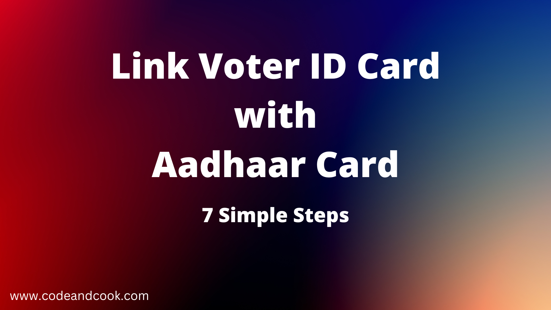 Link Voter ID Card with Aadhaar Card in 7 Simple Steps